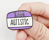 I Am Autistic Enamel Pin